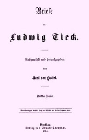 [Gutenberg 49209] • Briefe an Ludwig Tieck (3/4) / Dritter Band